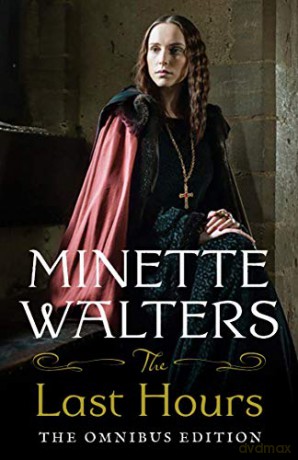 The Last Hours: The Complete Omnibus Edition: The Complete Omnibus Edition - Minette Walters [KSIĄŻKA]
