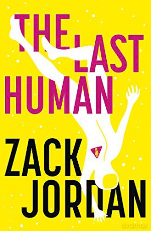 The Last Human - The Last Human Zack Jordan [KSIĄŻKA]