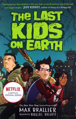 The Last Kids on Earth - Max Brallier [KSIĄŻKA]