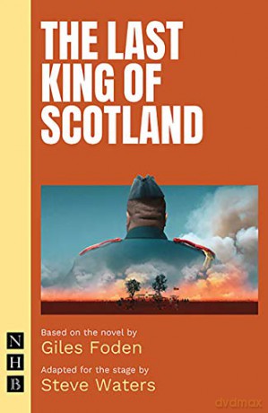 The Last King of Scotland NHB Modern Plays - Steve Waters [KSIĄŻKA]