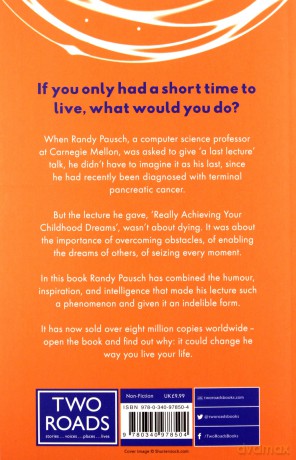 The Last Lecture: Really Achieving Your Childhood Dreams - Lessons in Living - Randy Pausch [KSIĄŻKA]