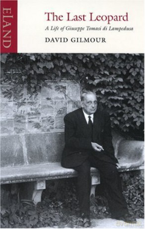 The Last Leopard: A Life of Giuseppe Tomasi Di Lampedusa - David Gilmour [KSIĄŻKA]