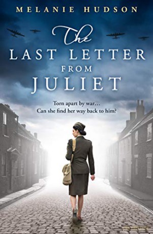 The Last Letter from Juliet: An absolutely unforgettable and heartbreaking WWII historical romance novel - Melanie Hudson [KSIĄŻKA]