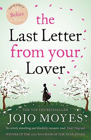 The Last Letter from Your Lover: Soon to be a major motion picture starring Felicity Jones and Shailene Woodley - Jojo Moyes [KSIĄŻKA]