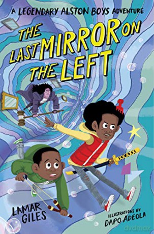 The Last Mirror on the Left A Legendary Alston Boys Adventure - Giles Lamar Giles [KSIĄŻKA]