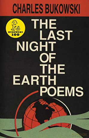 The Last Night of the Earth Poems - Charles Bukowski [KSIĄŻKA]