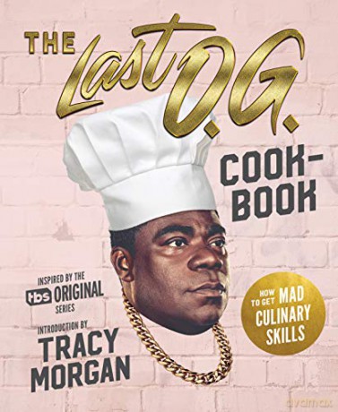 The Last O.G. Cookbook: How to Get Mad Culinary Skills - Barker Tray Barker [KSIĄŻKA]