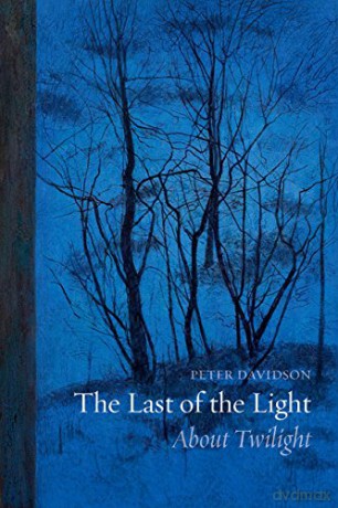 The Last of the Light: About Twilight - Peter Davidson [KSIĄŻKA]
