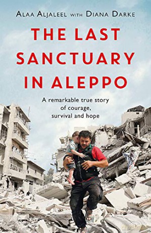 The Last Sanctuary in Aleppo: A remarkable true story of courage, hope and survival - Alaa Aljaleel [KSIĄŻKA]