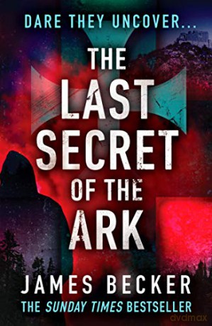 The Last Secret of the Ark: A completely gripping conspiracy thriller - James Becker [KSIĄŻKA]