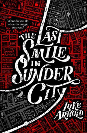 The Last Smile in Sunder City: Fetch Phillips Book 1 - Luke Arnold [KSIĄŻKA]