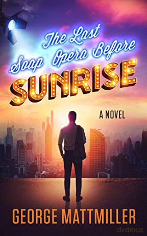 The Last Soap Opera before Sunrise: A Novel - George Mattmiller [KSIĄŻKA]