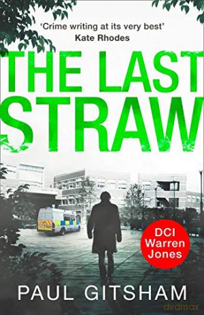 The Last Straw A DCI Warren Jones Novel: Book 1 - Paul Gitsham [KSIĄŻKA]