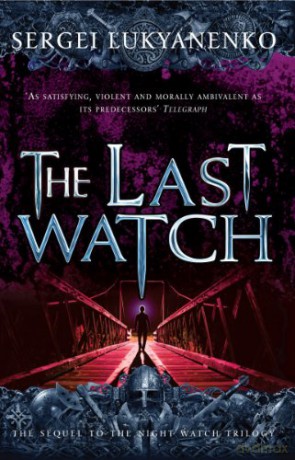 The Last Watch: Night Watch 4 - Sergei Lukyanenko [KSIĄŻKA]
