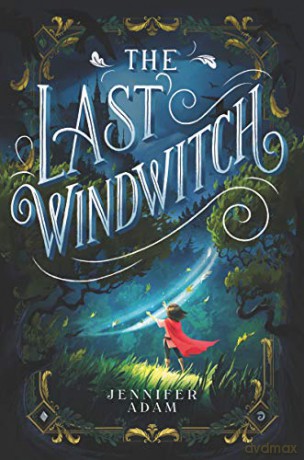 The Last Windwitch - Jennifer Adam [KSIĄŻKA]