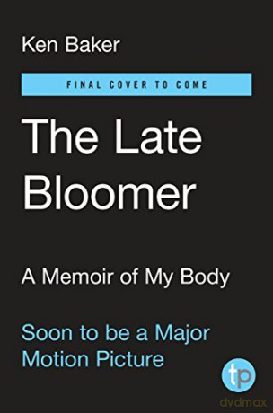 The Late Bloomer: A Memoir of My Body - Ken Baker [KSIĄŻKA]