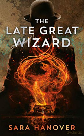 The Late Great Wizard: 1 Wayward Mages - Sara Hanover [KSIĄŻKA]