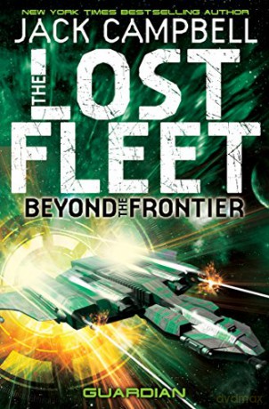 The Lost Fleet: Beyond the Frontier - Guardian book 3 - Jack Campbell [KSIĄŻKA]
