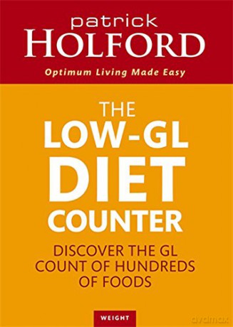 The Low-GL Diet Counter: Discover the GL count of hundreds of foods - Patrick Holford BSc DipION FBANT NTCRP [KSIĄŻKA]