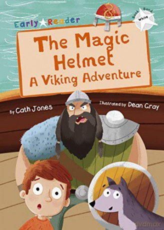 The Magic Helmet: A Viking Adventure White Early Reader - Cath Jones [KSIĄŻKA]