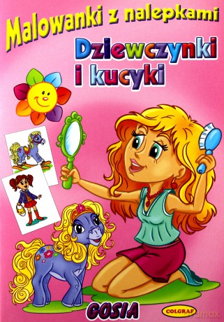 Dziewczynki I Kucyki Malowanki Z Nalepkami [KSIĄŻKA]