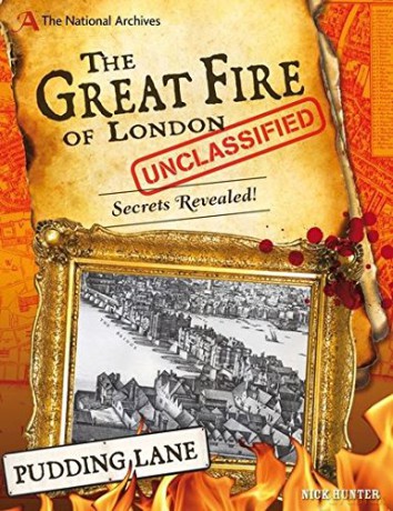 The National Archives: The Great Fire of London Unclassified: Secrets Revealed! - Nick Hunter [KSIĄŻKA]
