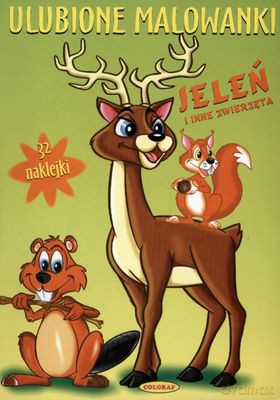 Jeleń I Inne Zwierzęta Ulubione Malowanki [KSIĄŻKA]