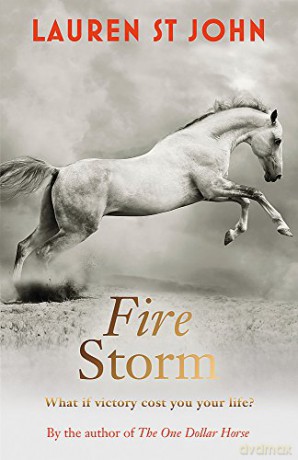 The One Dollar Horse: Fire Storm: Book 3 - Lauren St John [KSIĄŻKA]