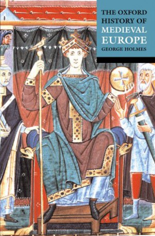 The Oxford History Of Medieval Europe - George Holmes [KSIĄŻKA]