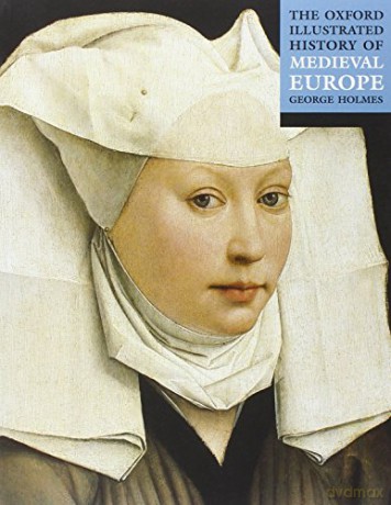 The Oxford Illustrated History of Medieval Europe - George Holmes [KSIĄŻKA]