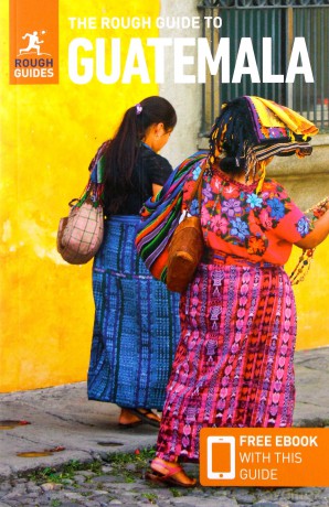 The Rough Guide to Guatemala Travel Guide with Free eBook Rough Guides - Rough Guides [KSIĄŻKA]