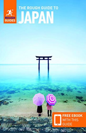 The Rough Guide to Japan Travel Guide with Free eBook Rough Guides - Rough Guides [KSIĄŻKA]