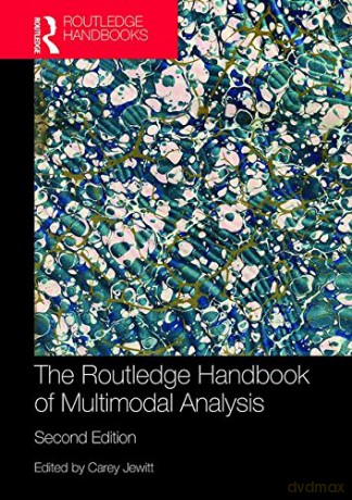 The Routledge Handbook of Multimodal Analysis Routledge Handbooks - Carey Jewitt [KSIĄŻKA]