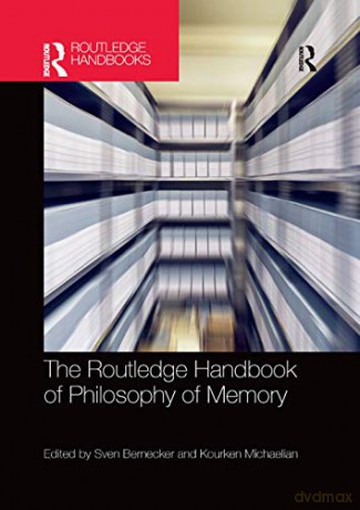 The Routledge Handbook of Philosophy of Memory Routledge Handbooks in Philosophy - Sven Bernecker [KSIĄŻKA]