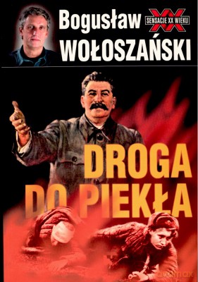 Droga Do Piekła - Bogusław Wołoszański [KSIĄŻKA]