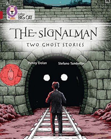 The Signalman: Two Ghost Stories: Band 14/Ruby Collins Big Cat - Penny Dolan [KSIĄŻKA]