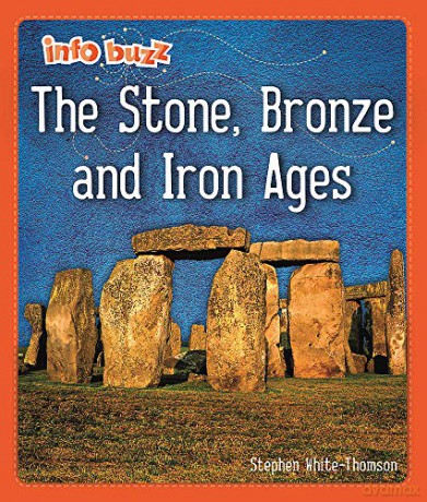 The Stone, Bronze and Iron Ages Info Buzz: Early Britons - Stephen White-Thomson [KSIĄŻKA]