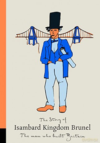 The Story of Isambard Kingdom Brunel: The Man Who Built Britain Great Victorians - Amanda Mitchison [KSIĄŻKA]