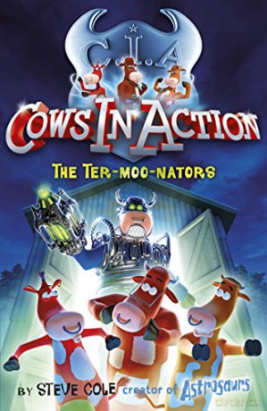 The Ter-moo-nators Cows in Action - Steve Cole [KSIĄŻKA]