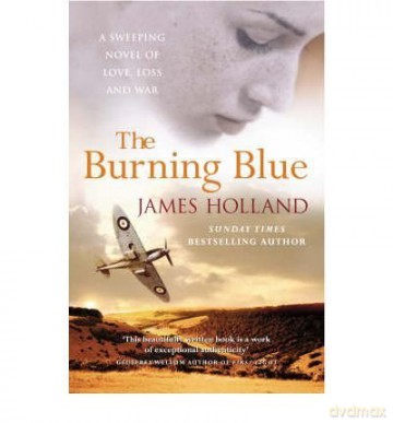TheBurning Blue by Holland, James - James Holland [KSIĄŻKA]
