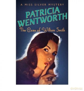 TheCase of William Smith - Patricia Wentworth [KSIĄŻKA]
