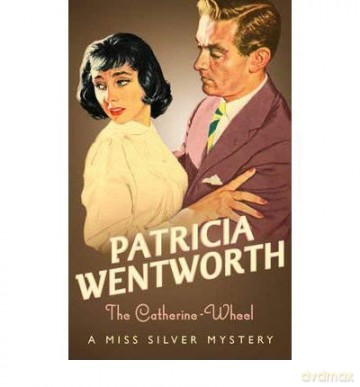 TheCatherine Wheel by Wentworth, Patricia - Patricia Wentworth [KSIĄŻKA]