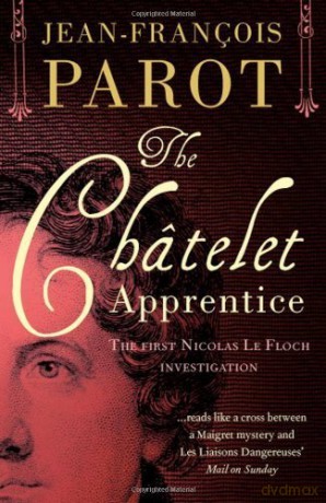TheChatelet Apprentice The First Nicolas Le Floch Investigation by Parot, Jean-Francois - Jean-Francois Parot [KSIĄŻKA]