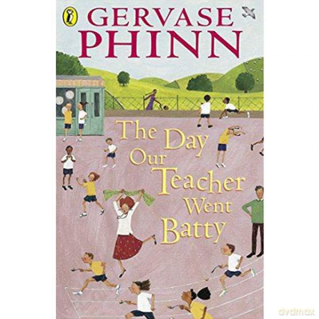 TheDay Our Teacher Went Batty by Phinn, Gervase - Gervase Phinn [KSIĄŻKA]