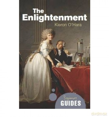 TheEnlightenment A Beginner's Guide by O'Hara, Kieron - Kieron O'Hara [KSIĄŻKA]