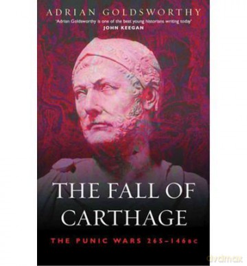 TheFall of Carthage The Punic Wars 265-146BC by Goldsworthy, Adrian Keith - Adrian Keith Goldsworthy [KSIĄŻKA]