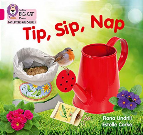 Tip, Sip, Nap: Band 01A/Pink A Collins Big Cat Phonics for Letters and Sounds - Fiona Undrill [KSIĄŻKA]