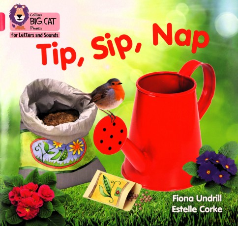 Tip, Sip, Nap: Band 01A/Pink A Collins Big Cat Phonics for Letters and Sounds - Fiona Undrill [KSIĄŻKA]