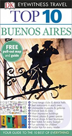 Top 10 Buenos Aires: DK Eyewitness Top 10 Travel Guide 2015 Pocket Travel Guide - DK Eyewitness [KSIĄŻKA]