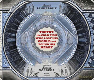 Tortot, The Cold Fish Who Lost His World and Found His Heart: Lindelauf Benny - Benny Lindelauf [KSIĄŻKA]